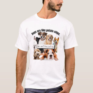 Camiseta cachorros são como batatas fritas, você não pode s