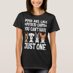 Camiseta Cachorros são como batatas fritas. Você não pode t