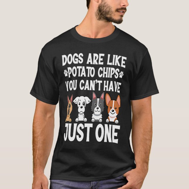 Camiseta Cachorros são como batatas fritas. Você não pode t (Frente)