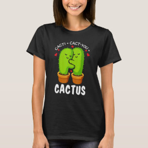 Camiseta Cactos + Cactos Você Cactus Planta Fofa Jardineiro
