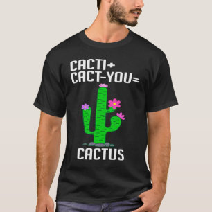 Camiseta Cactos Mais O Cato É Igual A Plantas Cactus