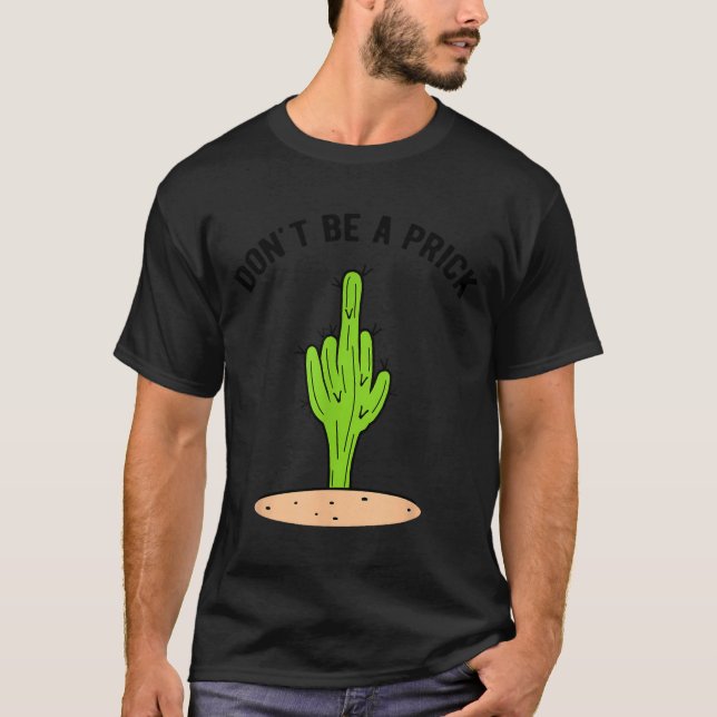 Camiseta Cactus Don't Be A  (Frente)