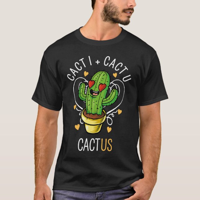 Camiseta Cactus Love Pun You and Me Cacti Succulent Gardene (Frente)