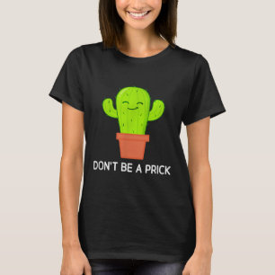 Camiseta Cactus Não Seja Um, Engraçado, Piadas, Sarcástico
