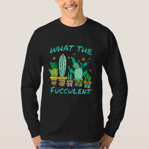 Camiseta Cactus O Que O Fucculen O Que O Suculente