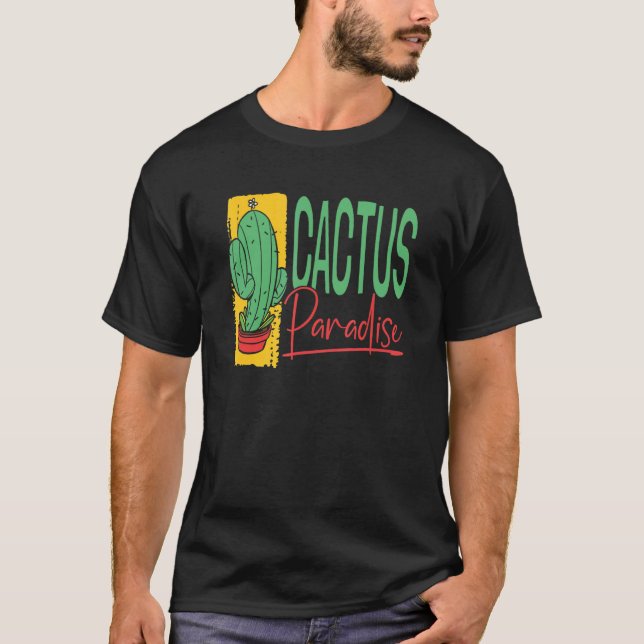 Camiseta Cactus Paradise  Succulant Plants Garden Gardening (Frente)