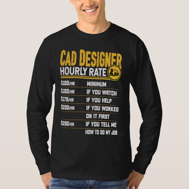 Camiseta Cad Designer Hourly Rate  Funny Cad Designer Artis (Frente)
