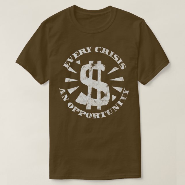 Camiseta Cada Crise Uma Oportunidade Capitalismo De Catástr (Frente do Design)