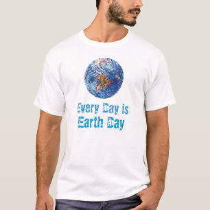 Camiseta Cada dia é t-shirt do Dia da Terra