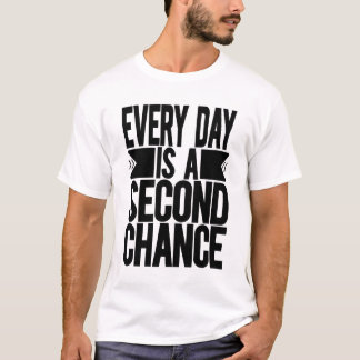 Camiseta Cada Dia É Uma Segunda Oportunidade