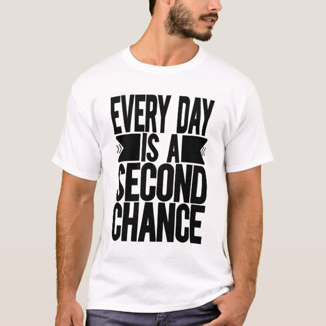 Camiseta Cada Dia É Uma Segunda Oportunidade (Frente)
