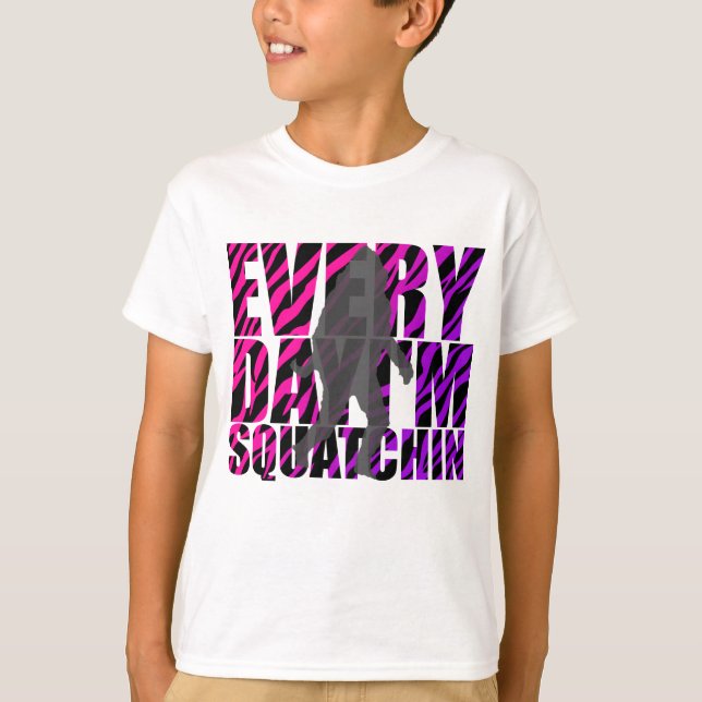 Camiseta Cada dia eu sou Squatchin (Frente)