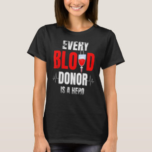 Camiseta Cada Doador De Sangue É Um Phlebot De Doação De Sa