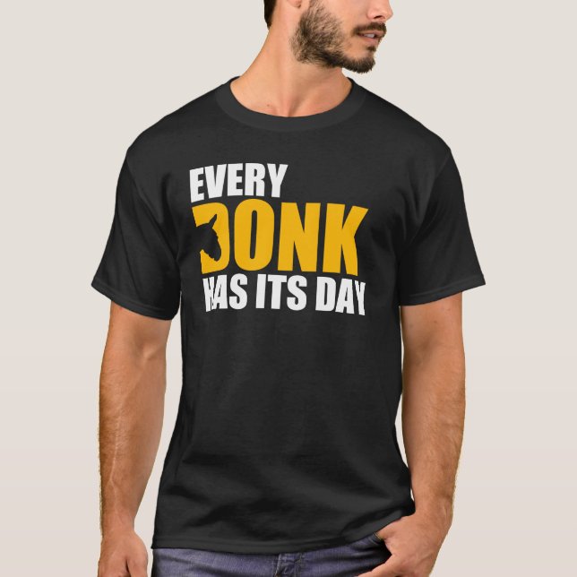Camiseta Cada Donk tem seu dia (Frente)
