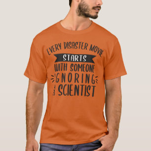 Camiseta Cada Filme De Desastre Começa Com Alguém Ignorando
