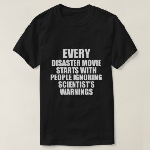 CAMISETA CADA FILME DESASTER COMEÇA COM A IGNORAÇÃO DA CIÊN