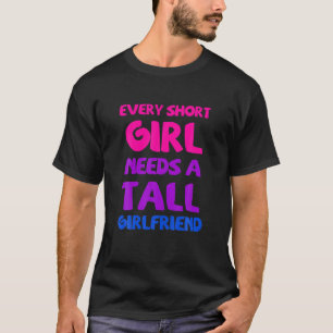 Camiseta Cada Garota Alta Precisa De Uma Lésbica De Namora