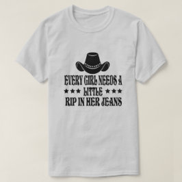 Camiseta Cada Garota Precisa De Um Pouco De Seu Jeans