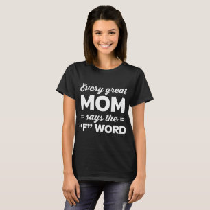 Camiseta Cada grande mamã diz a palavra //de "F" engraçad