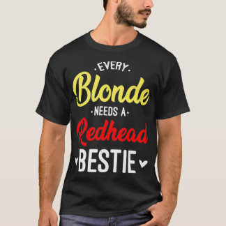 Camiseta Cada Loira Precisa De Uma Bestie Ruiva Que Seja Ma