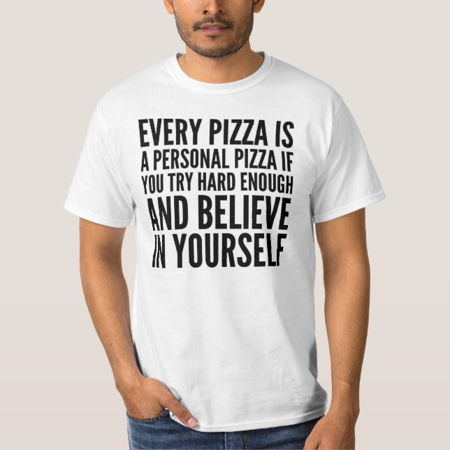CAMISETA CADA PIZZA É UM T-SHIRT PESSOAL DA PIZZA (Frente)