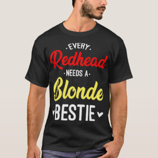 Camiseta Cada Ruiva Precisa De Uma Bestie Loira Que Dê O Me
