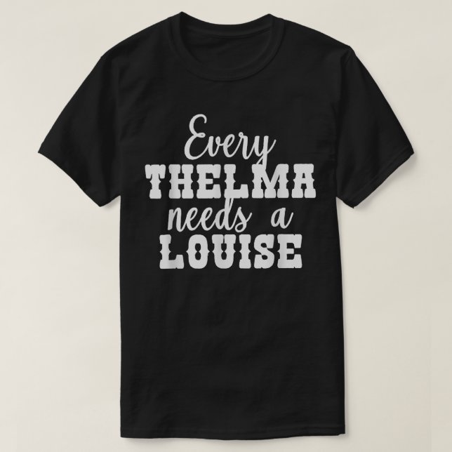 Camiseta Cada Thelma Precisa De Uma Louise Engraçada Dizend (Frente do Design)