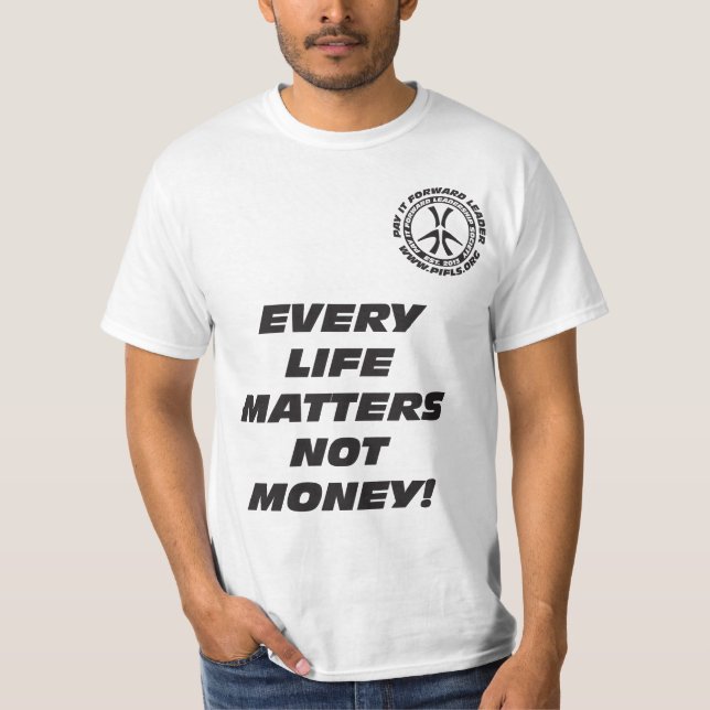 Camiseta Cada vida importa não dinheiro (Frente)