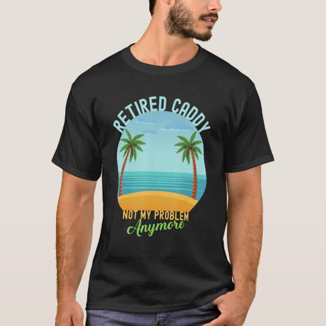 Camiseta Caddy Reformado Não É Meu Problema Mais Aposentado (Frente)
