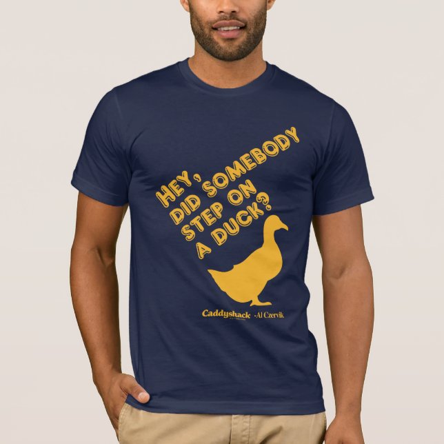 Camiseta Caddyshack Ei, Alguém Passou Em Um Pato? (Frente)