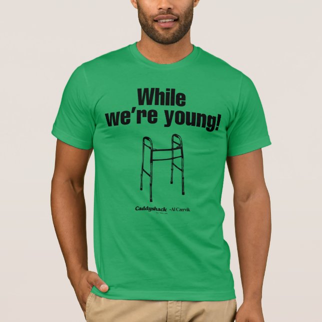 Camiseta Caddyshack | Enquanto somos jovens! (Frente)