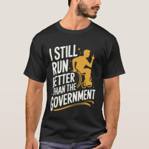 Camiseta Cadeira de Rodas Eu Ainda Corro Melhor Que O Gover