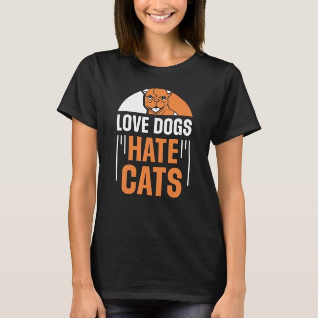 Camiseta Cães Adoram Gatos Odeiam Cães Cachorros Cachorros  (Frente)