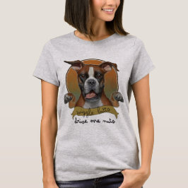 Camiseta Cães Boxer - Bumbuns Wiggle me conduzem a Loucos