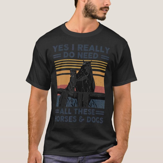 Camiseta Cães De Cavalo Sim Eu Realmente Preciso Desses Cav (Frente)