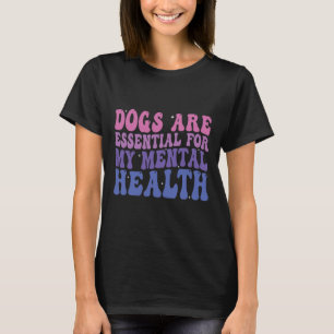 Camiseta Cães De Groovy São Para Minha Citação De Saúde Men