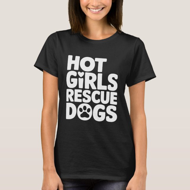 Camiseta Cães de Salvamento de Meninas Quentes (Frente)