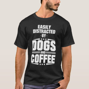 Camiseta Cães E Café Facilmente Distraídos