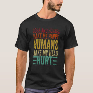 Camiseta Cães E Cavalos Me Fazem Feliz Humanos Me Fazem Doe