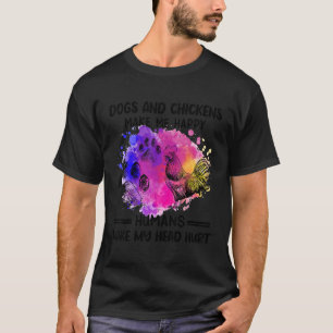 Camiseta Cães E Galinhas Me Fazem Feliz Humanos Me Fazem Do