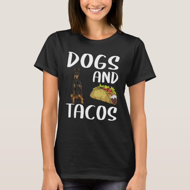 Camiseta Cães E Tacos Doberman Pinscher Comida Mexicana (Frente)