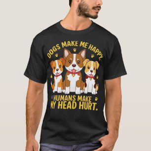 Camiseta cães me fazem feliz humanos fazem minha cabeça doe