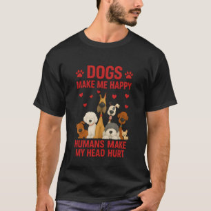 Camiseta Cães Me Fazem Feliz Humanos Me Fazem Doer a Cabeça