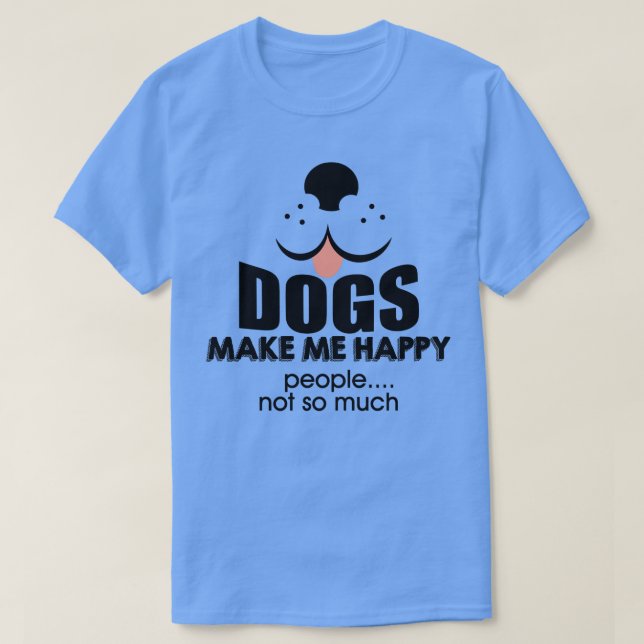 Camiseta Cães me fazem pessoas felizes (Frente do Design)