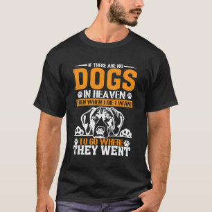 Camiseta Cães No Céu Quando Morro Quero Ir Onde Eles