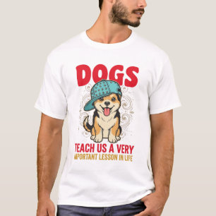 Camiseta Cães Nos Ensinam Uma Lição Muito Importante Desi V