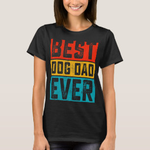Camiseta Cães Pai Dia Pai Melhor Pai De Cachorro Nunca