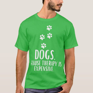 Camiseta Cães Porque A Terapêutica É Engraçada E Humorosa