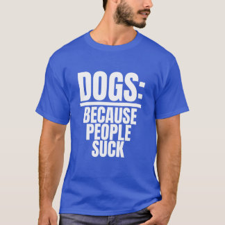 Camiseta Cães Porque Pessoas Chupam Cachorro Engraçado Cach