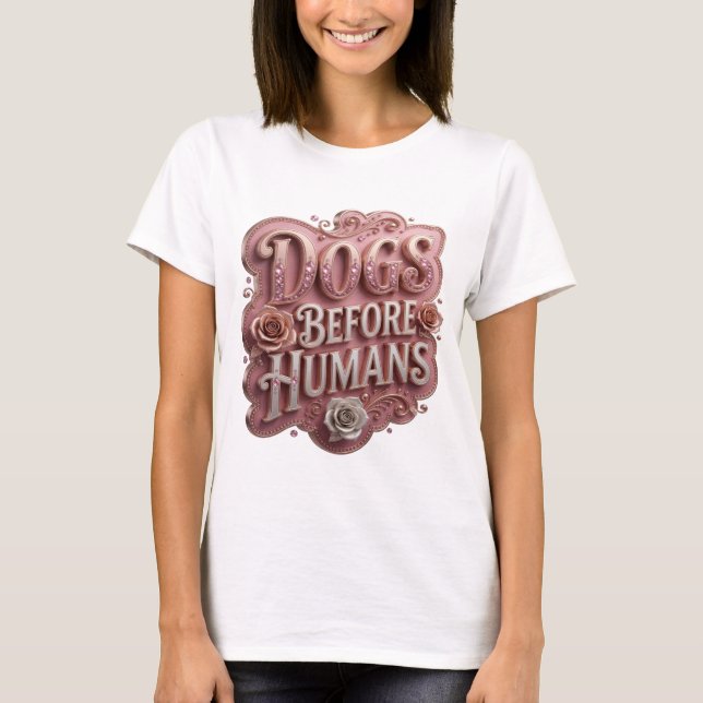 Camiseta Cães Rosa Limpos ANTES DOS HUMANOS Design de Texto (Frente)